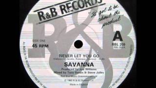 Savanna  Never Let You Go [upl. by Naerad]