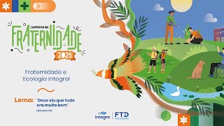 Campanha da Fraternidade 2025 Fraternidade e Ecologia Integral [upl. by Enelyaj]