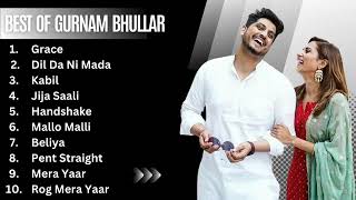 Gurnam Bhullar all songs  Gurnam Bhullar new songs  New punjabi songs 2023 [upl. by Reffotsirk655]