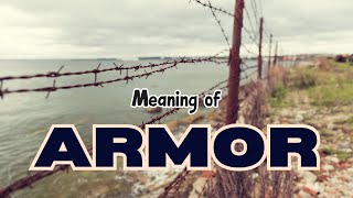 What is the meaning of Armor [upl. by Adnuahsar673]