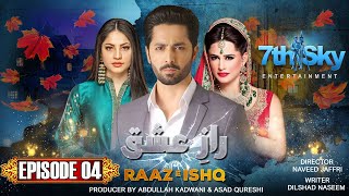 Raaz e Ishq  Episode 4  Danish Taimoor  Neelam Muneer  Mehreen Raheel  Pakistani Drama [upl. by Karub]