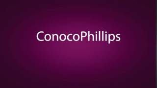 How to pronounce ConocoPhillips [upl. by Anerdna]