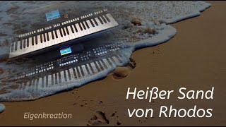 Heißer Sand von Rhodos  Eigenkreation  Yamaha PSR [upl. by Nairahcaz510]