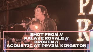 SHOT FROM  PALAYE ROYALE  BROKEN  LIVE amp ACOUSTIC AT PRYZM KINGSTON 01112022 [upl. by Margi]