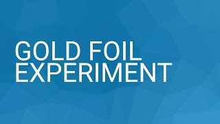 Rutherfords Gold Foil Experiment [upl. by Danas]