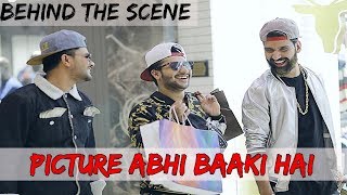 Behind The Scene  Picture Abhi Baaki Hai  Mohit Chhikara Vlog [upl. by Gnos136]