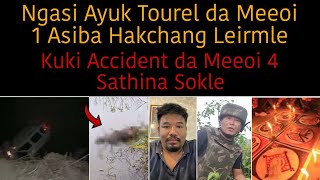 Ngasi Ayuk Tourel da Meeoi 1 gi Ashiba Hakchang Leirmle  Kuki Accident da Meeoi 4 Sathina Sokle🔥 [upl. by Spatola]