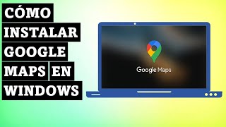 Como Descargar Google Maps para PC Windows  2024  Ultima Version  El Mejor Metodo [upl. by Derreg886]