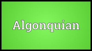 Algonquian Meaning [upl. by Bausch774]