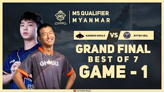 Game  1 MYTHIC SEAL vs BURMESE GHOULS M5 Myanmar Qualifier [upl. by Mailiw197]