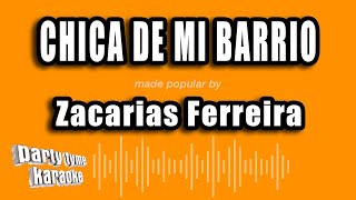 Zacarias Ferreira  Chica De Mi Barrio Versión Karaoke [upl. by Zeba]