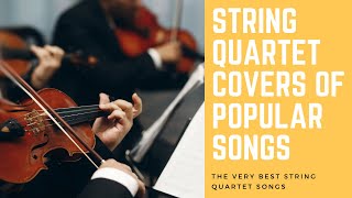 String Quartet Covers Of Popular Songs [upl. by Elletsyrc]