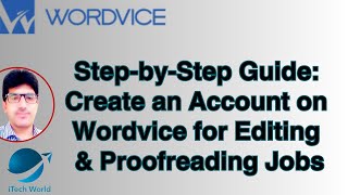 Step by Step Guide Create Your Account on Wordvice for Editing amp Proofreading Jobs  iTech World [upl. by Faires]