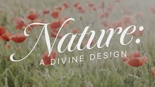 Nature A Divine Design [upl. by Finegan713]