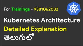 Kubernetes Architecture Detailed Explanation in Telugu  Kubernetes in Telugu [upl. by Flynn697]