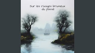 Sur les rivages brumeux du passé [upl. by Ferrel]