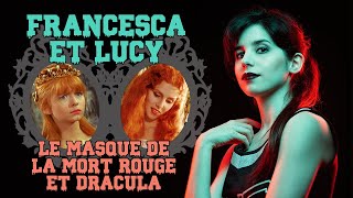 FRANCESCA amp LUCY dans quotLe Masque de la Mort Rougequot amp quotDraculaquot  le pouvoir de la rousseur [upl. by Yknip724]