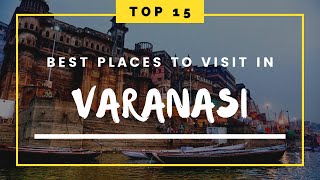 15 Best Places To Visit In Varanasi  Things To Do In Varanasi  Tourist Places To Visit In Varanasi [upl. by Cochard]