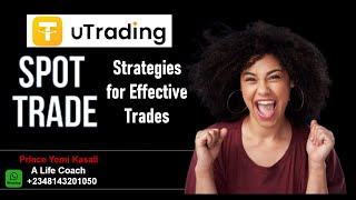 Understanding Spot Trading uTrading Strategies for Effective Trades [upl. by Enilada]