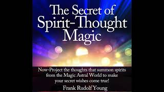 THE SECRET OF SPIRIT THOUGHT MAGIC  FULL 618 HOURS AUDIOBOOK BY FRANK RUDOLF YOUNG [upl. by Aneet919]