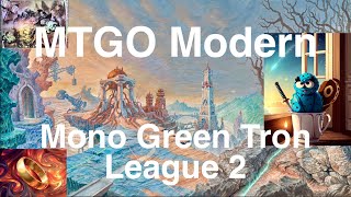 MTGO Modern  Mono Green Tron League 2 [upl. by Criswell]