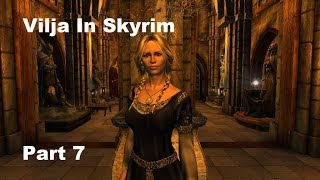 Vilja In Skyrim Walkthrough Part 7 [upl. by Luap]