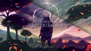 • LArt Du Savoir  VDYCD • [upl. by Terpstra]