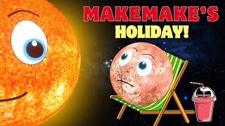 Videos for Kids  Makemake Goes on Holiday  Solar System  Planets [upl. by Jillana272]