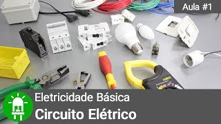 Eletricidade Básica  Aula 1  Circuito Elétrico [upl. by Thenna652]