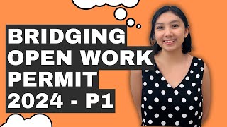 2024 Bridging Open Work Permit  part 1 [upl. by Ahcsatan741]