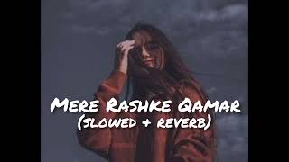 Mere Rashke Qamar 🖤🎵 ॥Slowed and Reverb॥ Lofi Song [upl. by Picardi]