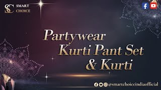 Partywear Kurti Pant Set amp Kurti Sparkling Seasonal Days  For Booking  9923032432  Smart Choice [upl. by Wiener]