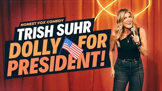 Trish Suhr Dolly For President Full Special  Honest Fox Comedy [upl. by Aneloaup]