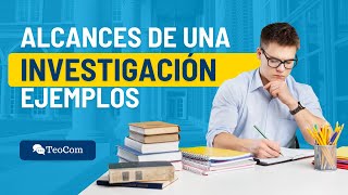 Ejemplos de ALCANCES de una INVESTIGACIÓN [upl. by Swee]