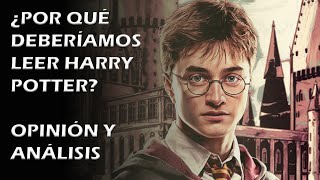 LA IMPORTANCIA DE LEER HARRY POTTER Sin importar tu edad [upl. by Ahsatan]