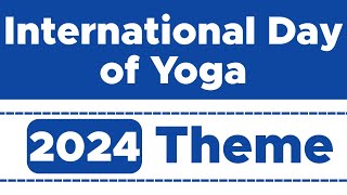 World Yoga Day 2024 Theme  International Day of Yoga  21 June [upl. by Nerual]