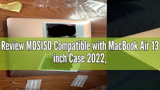 Review MOSISO Compatible with MacBook Air 13 inch Case 2022 20212018 Release A2337 M1 A2179 A1932 [upl. by Uwkuhceki]