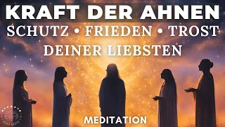 Verbinde dich mit der Weisheit amp Liebe deiner Ahnen  Meditation für Schutz Trost amp Heilung [upl. by Lewie]