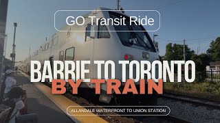 Barrie to Toronto by Train Allandale Waterfront GO to Union Station [upl. by Meagher]