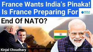 France Wants To Buy Indias Pinaka Macron Wants Indias Help In Ending USLed NATO World Affairs [upl. by Ariana]