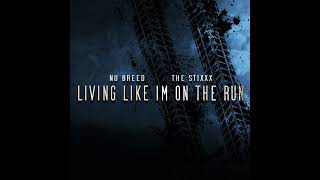 Nu Breed Feat The Stixxx  Living Like Im On The Run [upl. by Redd157]