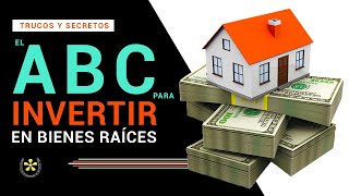 EL ABC de los BIENES RAÍCES para INVERTIR con ÉXITO  Trucos y Secretos  Guía Completa [upl. by Bassett]