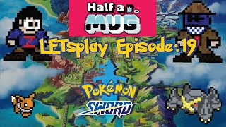 Half a mug  Pokemon Sword Ep19 Spurt [upl. by Anihsat]