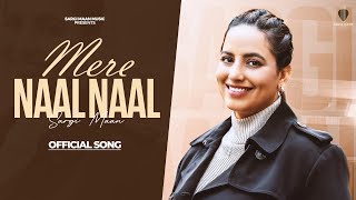 Mere Naal Naal  Official Song  Sargi Maan  Preet Ahluwalia  Real Sach  2024 [upl. by Doughty411]