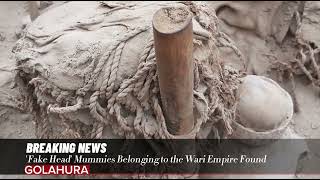 Fake Head Mummies Belonging to the Wari Empire Found [upl. by Flip170]