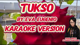 TUKSO  BY EVA EUGENIO  KARAOKE VERSION [upl. by Alat]