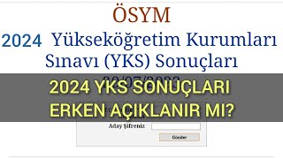 2024 YKS SONUÇLARI Erken Açıklanır Mı  Son 6 Yılda Kaç Gün Sonra Saat Kaçta Açıklandı [upl. by Layla857]