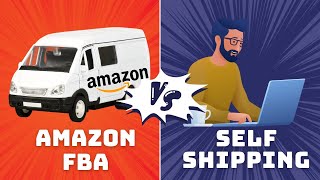 Amazon FBA or Selfshipping  Which one is best   International Dropshipping  Dropsy [upl. by Naraj]