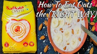 How to eat Oats the RIGHT WAY PART  1 Saffola OATS Recipe  Oatmeal Porridge FlavoursOfTwoWorlds [upl. by Anaiq]