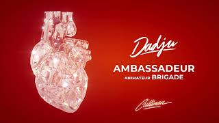 DADJU  AMBASSADEUR ANIMATEUR  BRIGADE AUDIO OFFICIEL [upl. by Manvel]